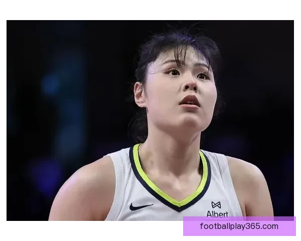 韩旭李月汝有意重返WNBA 女篮集训或以邓雨婷为核心展开