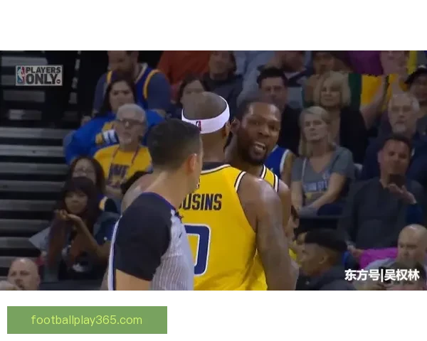 乌度卡遭驱逐杜兰特砍40+7+5关键三分仍难救主球队败北